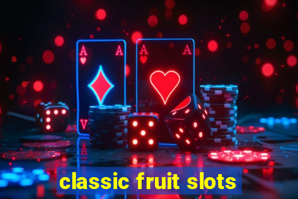classic fruit slots